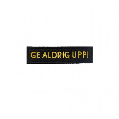 Tygmärke Ge Aldrig Upp - Black